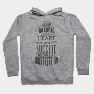 Do your work with your whole heart Hoodie